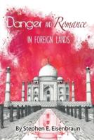Danger and Romance in Foreign Lands