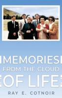 Memories from the Cloud of Life