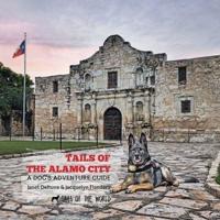 Tails of the Alamo City: A Dog's Adventure Guide