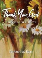 Thank You, God: Themes of Gratitude