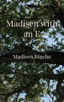 Madisen with an E