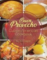 Buen Provecho: Cuban American Cookbook