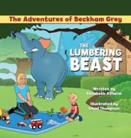 The Adventures of Beckham Grey: The Lumbering Beast