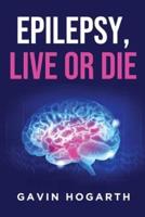Epilepsy : Live or Die