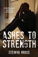 Ashes to Strength: Criminals Never Forget
