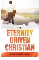 The Eternity Driven Christian