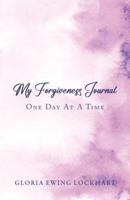 My Forgiveness Journal: One Day at a Time