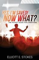 Yes, I'm Saved! Now What?