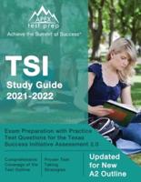 TSI Study Guide 2021-2022: Exam Preparation with Practice Test Questions for the Texas Success Initiative Assessment 2.0 [Updated for New A2 Outline]