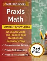 Praxis Math Content Knowledge: 5161 Study Guide and Practice Test Questions for Secondary Prep [3rd Edition]