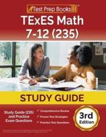 TExES Math 7-12 Study Guide (235) and Practice Exam Questions [3Rd Edition]