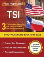 TSI Study Questions Book 2021-2022: 3 TSI Practice Tests for the Texas Success Initiative Assessment [Updated for the New Outline Guide]