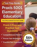 Praxis 5001 Elementary Education Multiple Subjects Study Guide: Praxis II Prep and Practice Test Questions [5th Edition]