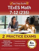 TExES Math 7-12 Study Guide (235) and 2 Practice Exams [4Th Edition]