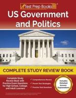 US Government and Politics Complete Study Review Book 2023-2024 With Practice Exam Questions for High School, College, and Adult Learners [Includes Detailed Answer Explanations]