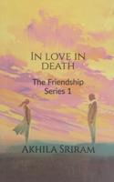 In Love In Death : Friendship Series 1