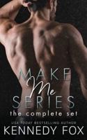 Make Me Series: The Complete Set