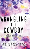 Wrangling the Cowboy - Alternate Special Edition Cover