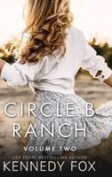 Circle B Ranch: Volume Two