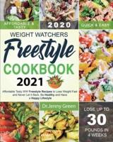 Weight Watchers Freestyle Cookbook 2021: Affordable Tasty WW Freestyle Recipes to Lose Weight Fast and Never Let It Back, Be Healthy and Have a Happy Lifestyle