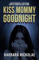 Kiss Mommy Goodnight