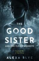 The Good Sister and Her Flying Monkeys