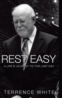 Rest Easy: A Life's Journey to the Last Day