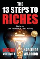 The 13 Steps To Riches : Habitude Warrior Volume 1: DESIRE with Denis Waitley