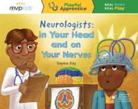 Neurologists: In Your Head and on Your Nerves