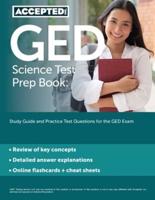 GED Science Test Prep Book: Study Guide and Practice Test Questions for the GED Exam
