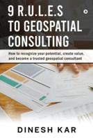 9 R.U.L.E.S to Geospatial Consulting