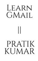 LEARN GMAIL    PRATIK KUMAR