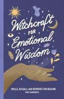 Witchcraft for Emotional Wisdom