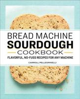 Bread Machine Sourdough Cookbook
