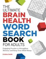 The Ultimate Brain Health Word Search Book for Adults