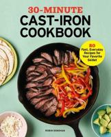 30-Minute Cast-Iron Cookbook