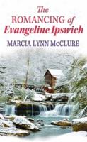 The Romancing of Evangeline Ipswich