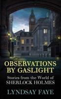 Observations by Gaslight