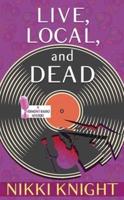Live, Local, and Dead