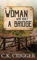 The Woman Who Built a Bridge