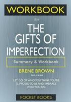Workbook For The Gifts of Imperfection: Let Go of Who You Think You're Supposed to Be and Embrace Who You Are