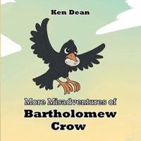 More Misadventures of Bartholomew Crow