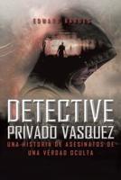 Detective Privado Vásquez