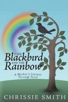 The Blackbird And The Rainbow