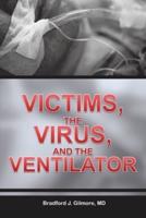 Victims, the Virus, and the Ventilator