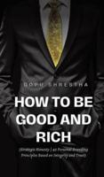 How to Be Good and Rich