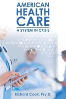 American Health Care: A System in Crisis