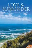 LOVE AND SURRENDER: KEY INTO THE KINGDOM OF HEAVEN