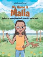 My Name Is Malia My Story of Growing Up With a Brother With Special Needs