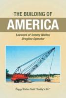 The Building of America: Lifework of Tommy Waites Dragline Operator
